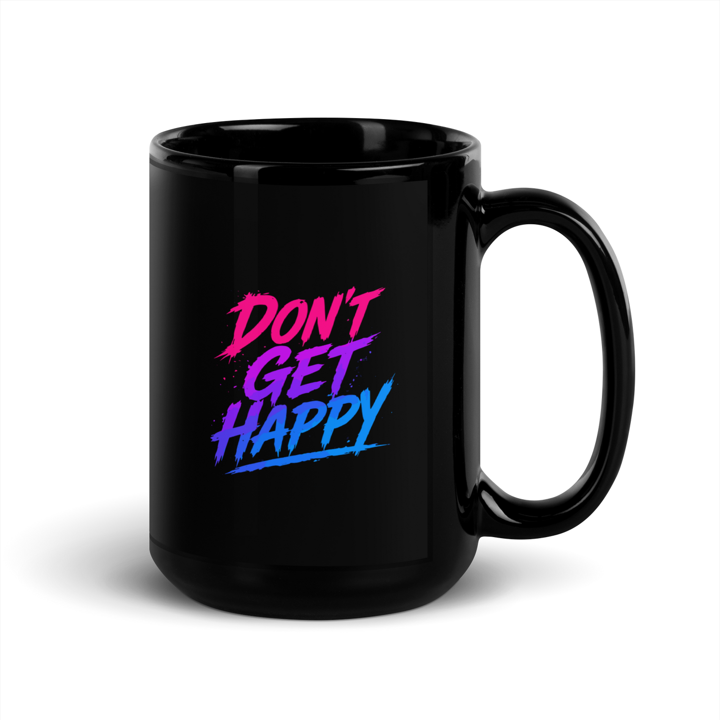 Don't Get Happy 2026 Mug